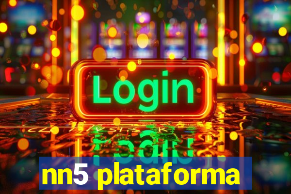 nn5 plataforma